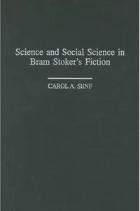 Science and social science in Bram Stoker's fiction