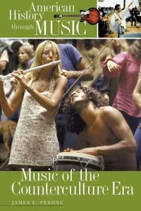 Music of the Counterculture Era (American History through Music)