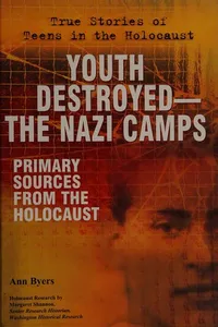 Youth destroyed--the concentration camps