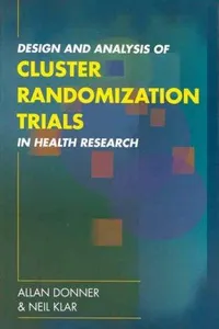 Design and analysis of cluster randomization trials in health research
