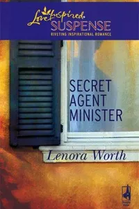 Cover of Secret Agent Minister (Steeple Hill Love Inspired Suspense)