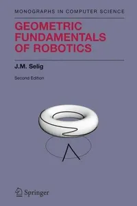 Geometric Fundamentals of Robotics (Monographs in Computer Science)