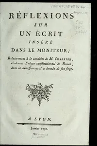 Re flexions sur un e crit inse re  dans le Moniteur, relativement a   la conduite de M. Charrier, ci-devant eve que constitutionnel de Rouen, dans la de mission qu'il a donne  de son siege
