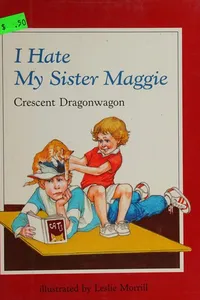 I hate my sister Maggie