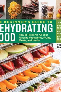 The Beginner's Guide to Dehydrating Food