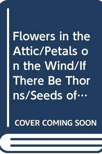 Dollanganger Boxed Set: Flowers in the Attic / If There Be Thorns / Petals on the Wind / Seeds of Yesterday / Garden of Shadows(Dollanganger, prequel-4
