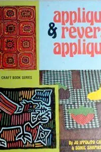 Appliqué & Reverse Appliqué (Little Craft Book)