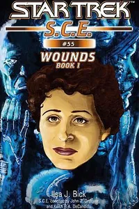 Capa de Star Trek S.C.E. - Wounds, Book 1 por Ilsa J. Bick