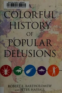 A colorful history of popular delusions