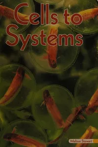 Cells to systems