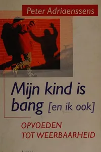 Mijn kind is bang (en ik ook)