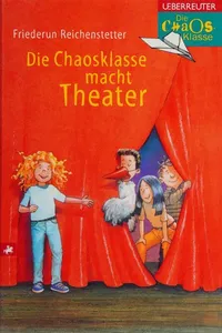 Die Chaosklasse macht Theater