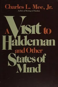 A visit to Haldeman and other states of mind