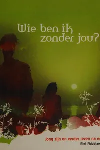 Wie ben ik zonder jou?