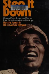 Step it down; games, plays, songs, and stories from the Afro-American heritage