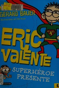 Eric Valente superhéroe presente
