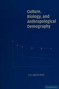 CULTURE, BIOLOGY, AND ANTHROPOLOGICAL DEMOGRAPHY