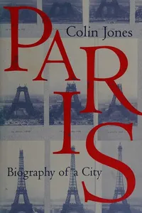 PARIS: BIOGRAPHY OF A CITY