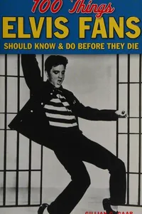 100 things Elvis fans should know & do before they die