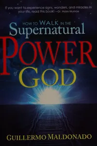 How to walk in the supernatural power of God