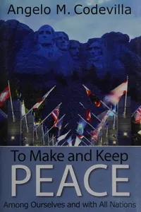 To make and keep peace among ourselves and with all nations