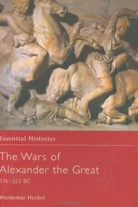 The wars of Alexander the Great, 336-323 B.C