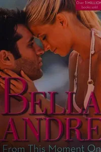 Cover of From This Moment On by Bella Andre