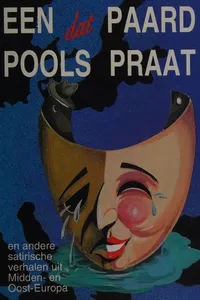 Een paard dat Pools praat en andere satirische verhalen uit Midden- en Oost-Europa