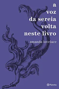 Cover of A voz da sereia volta neste livro by Amanda Lovelace