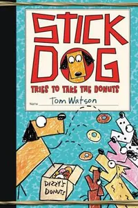Cover of Stick Dog tries to take the donuts