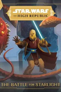 Cover of Star Wars The High Republic - The Battle for Starlight by George Mann