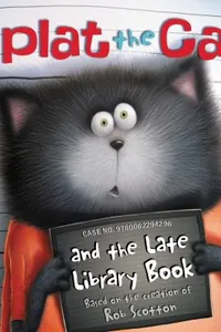 Splat the Cat and the Late Library Book