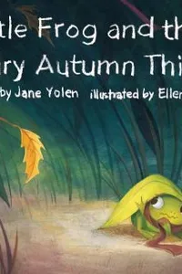 Little frog and the scary autumn thing