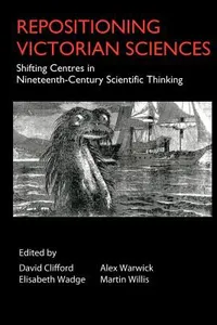 Repositioning Victorian sciences