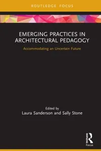 Emerging Practices in Architectural Pedagogy