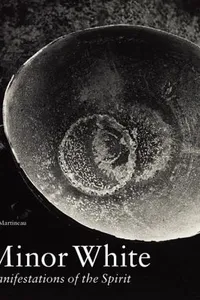 Minor White, manifestations of the spirit