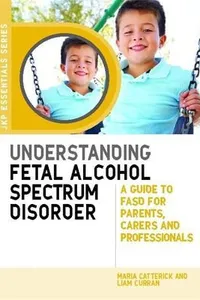 Understanding Fetal Alcohol Spectrum Disorder