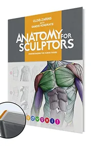 Anatomy For Sculptors, Understanding the Human Figure