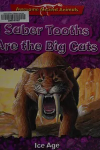 Cover of Saber tooths are the big cats by Dougal Dixon