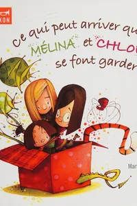 Ce qui peut arriver quand Mélina et Chloé se font garder