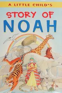 A little child's story of Noah