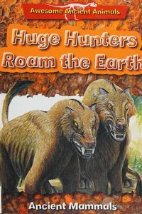 Cover of Huge hunters roam the Earth by Dougal Dixon