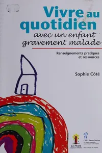 Vivre au quotidien avec un enfant gravement malade