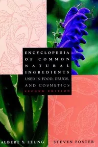Encyclopedia of common natural ingredients used in food, drugs, and cosmetics