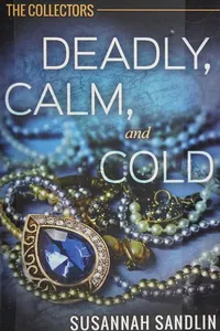 Deadly, calm, and cold