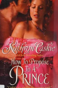 Capa de How to Propose to a Prince por Kathryn Caskie