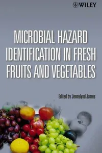 Microbial Hazard Identification in Fresh Fruits and Vegetables