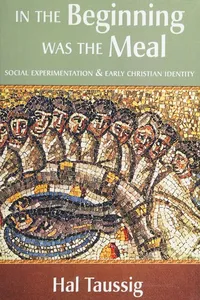 Cover of In the beginning was the meal by Hal Taussig