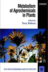 Metabolism of agrochemicals in plants