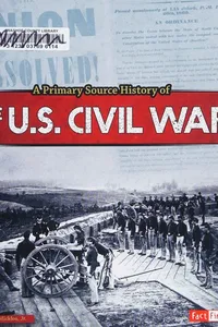 A primary source history of the U.S. Civil War